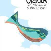 Capa do livro de histórias em quadrinhos Úrsula: uma peixinha do Sertão Carioca. A Capa contem imagem alusiva à forma de um peixe, no interior do qual é possível distinguir um contraste entre um horizonte urbano em tons alaranjados, e um horizonte florestado em torns de verde e azulado.