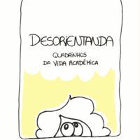 Zine Desorientanda: Quadrinhos da Vida Acadêmica. Primeira coletânea de tiras da página Desorientanda. Publicada em 2019.